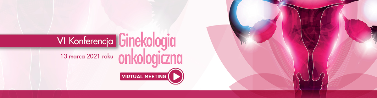 VI Konferencja Ginekologia Onkologiczna
